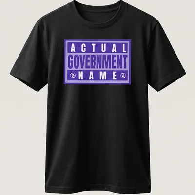 Bold typography t-shirt featuring 'Actual Government Name' in purple and white.