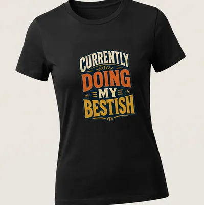 Vintage typography tee with motivational text: Currently Doing My Bestish — printed on a women's shirt