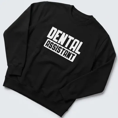 Bold typography tee with the words Dental Assistant in white lettering — printed on a unisex sweatshirt