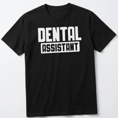 Bold typography tee with the words Dental Assistant in white lettering