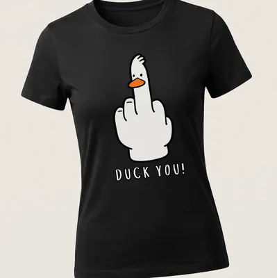 Cartoon goose gives a middle finger with 'Duck You!' text in a kawaii style — printed on a women's shirt