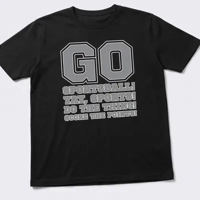 Bold typography sports-themed shirt with humorous phrases in gray, black, and white.