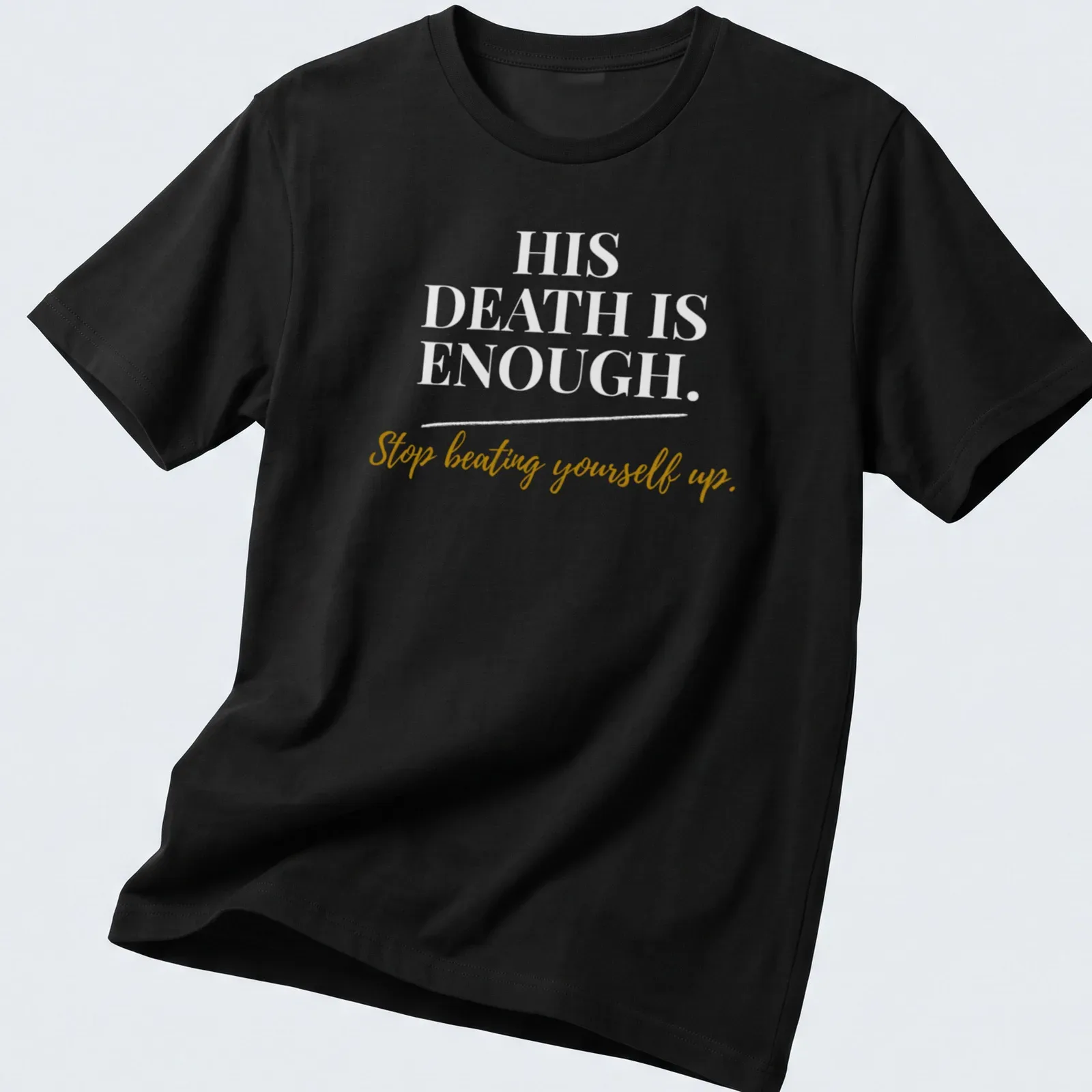 Inspirational typography shirt with gold and white text encouraging self-compassion and faith. — printed on a unisex t-shirt