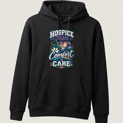 Illustrated t-shirt with colorful text promoting hospice nursing and care. — printed on a unisex hoodie