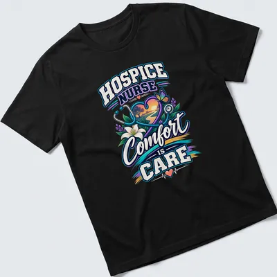 Illustrated t-shirt with colorful text promoting hospice nursing and care.