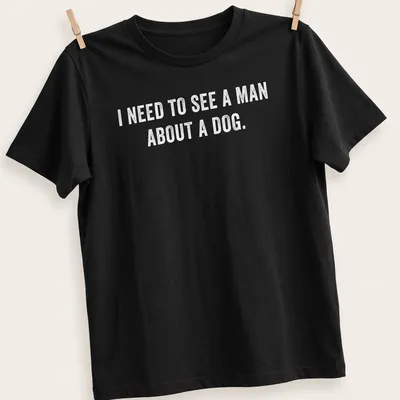 White bold typography t-shirt with humorous dog-related text