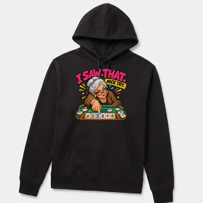 Colorful cartoon of a Mahjong player with text 'I SAW THAT. NICE TRY.' — printed on a unisex hoodie