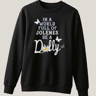 Whimsical daisy illustration with the phrase about Jolene and Dolly on light blue — printed on a unisex sweatshirt