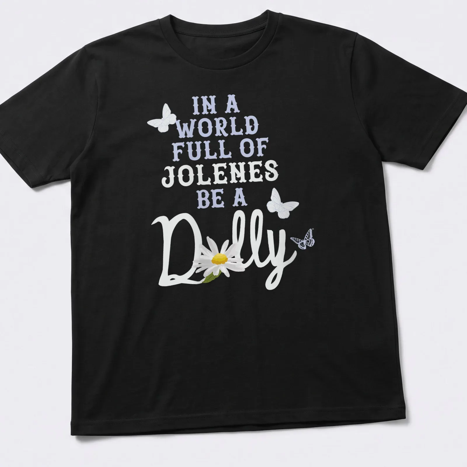 Whimsical daisy illustration with the phrase about Jolene and Dolly on light blue — printed on a unisex t-shirt