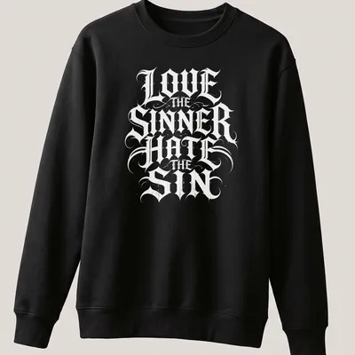 Gothic lettering T-shirt featuring 'Love The Sinner Hate The Sin' in black and white. — printed on a unisex sweatshirt
