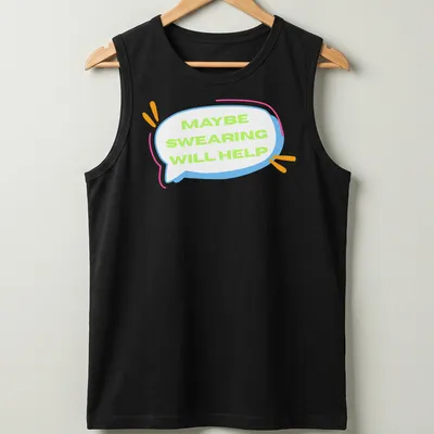 Playful cartoon t-shirt featuring a speech bubble with the phrase Maybe Swearing Will Help. — printed on a tank top