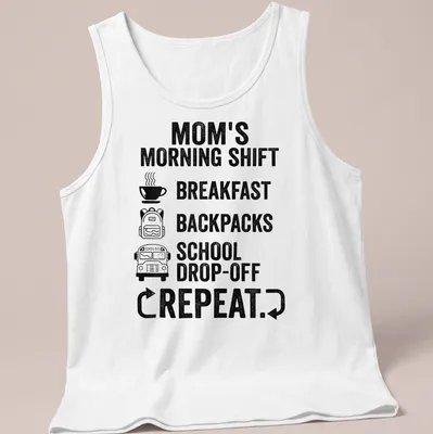 Bold typography shirt depicting a mom's busy morning routine — printed on a tank top