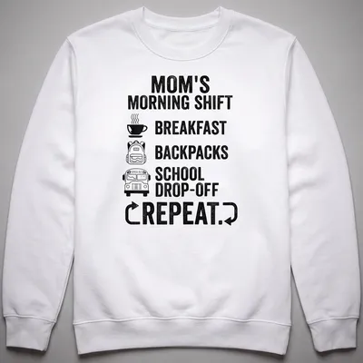 Bold typography shirt depicting a mom's busy morning routine — printed on a unisex sweatshirt