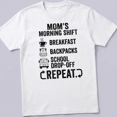 Bold typography shirt depicting a mom's busy morning routine