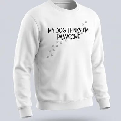 Funny t-shirt featuring the phrase My Dog Thinks I'm Pawsome with paw prints — printed on a unisex sweatshirt