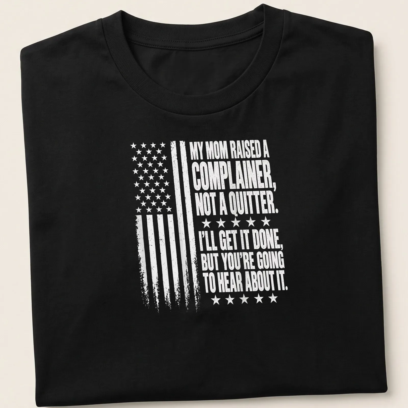 Distressed t-shirt with American flag and humorous quote about complaining and quitting — printed on a unisex t-shirt