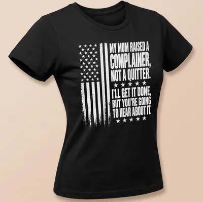 Distressed t-shirt with American flag and humorous quote about complaining and quitting — printed on a women's shirt