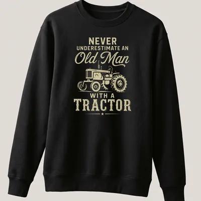 Vintage tractor graphic with humorous text about old men and tractors — printed on a unisex sweatshirt