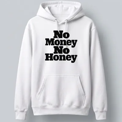 Black t-shirt with the phrase No Money No Honey in bold typography — printed on a unisex hoodie
