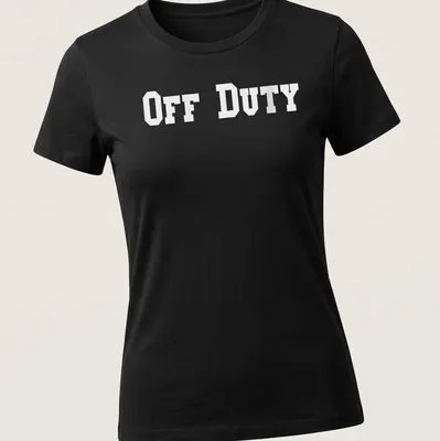 Bold typography t-shirt saying 'OFF DUTY' in large letters. — printed on a women's shirt
