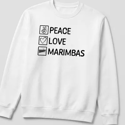 Text reading 'Peace Love Marimbas' with a marimba illustration in bold typography — printed on a unisex sweatshirt
