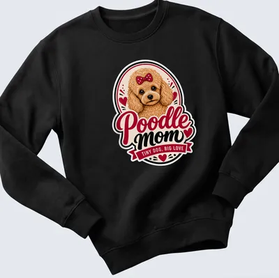 Vintage illustration of a Poodle with text 'Poodle mom TINY DOG, BIG LOVE' in brown and red. — printed on a unisex sweatshirt