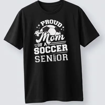 Bold typography celebrating Proud Mom of a Soccer Senior 2027 with a soccer ball