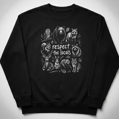 Illustrative design featuring forest wildlife with the text 'respect the locals' — printed on a unisex sweatshirt