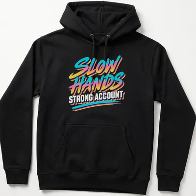 Retro text design featuring the phrase Slow Hands Strong Account in blue, pink, yellow, and white — printed on a unisex hoodie