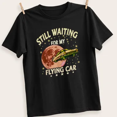 Retro t-shirt featuring a whimsical flying car with colorful text about waiting for it.
