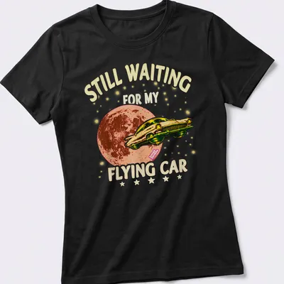 Retro t-shirt featuring a whimsical flying car with colorful text about waiting for it. — printed on a women's shirt