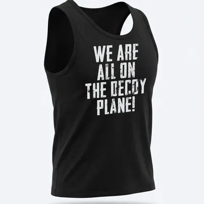 Vintage distressed shirt with bold text reading 'We Are All On The Decoy Plane!' — printed on a tank top